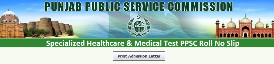 Specialized Healthcare & Medical Test PPSC Roll No Slip 2024