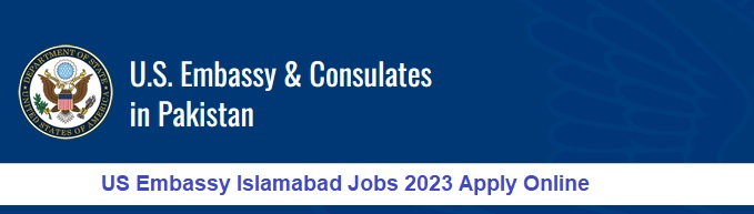 US Embassy Islamabad Jobs 2024 Apply Online   US Embassy Islamabad Jobs 2023 Apply Online 